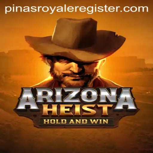 ArizonaHeist: The New Heart-Pounding Adventure Amidst the PinasRoyale Craze