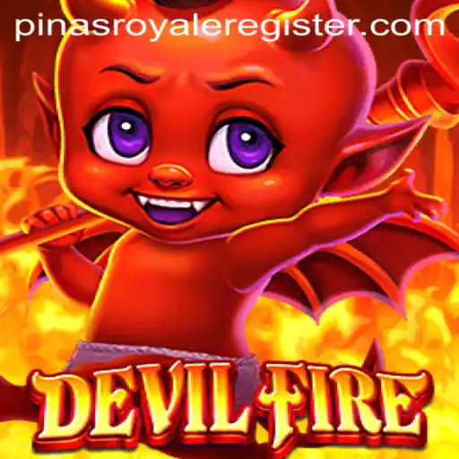 Exploring the World of DevilFire: A PinasRoyale Gameplay Experience