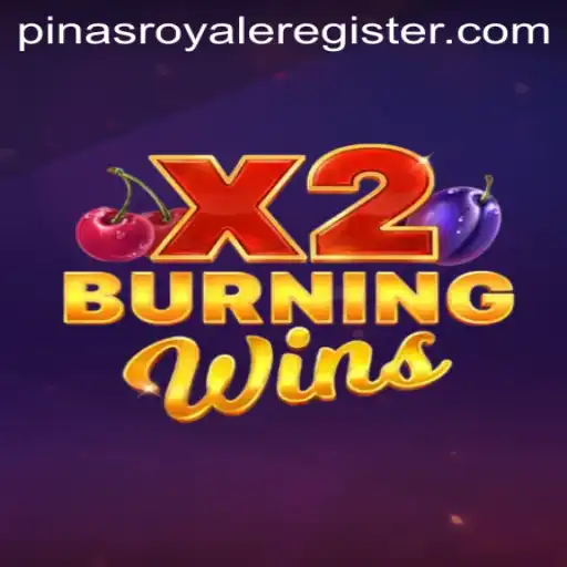 Discover the Thrills of BurningWinsX2 at PinasRoyale